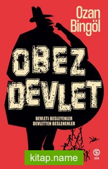 Obez Devlet Devleti Besleyenler Devletten Beslenenler