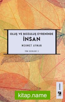 Oluş ve Bozuluş Evreninde İnsan