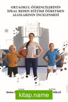 Ortaokul Öğrencilerinin İdeal Beden Eğitimi Öğretmen Algılarının İncelenmesi