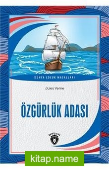 Özgürlük Adası / Dünya Çocuk Masalları (7-12 Yaş)