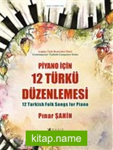 Piyano İçin 12 Türkü Düzenlemesi