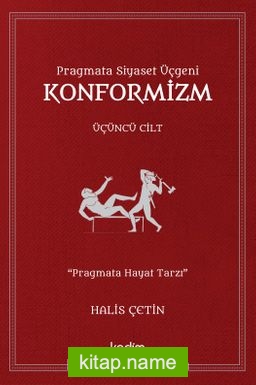 Pragmata Siyaset Üçgeni Konformizm (Cilt 3)