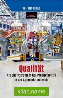 Qualität: Als ein Instrument der Produktpolitik in der Automobilindustrie
