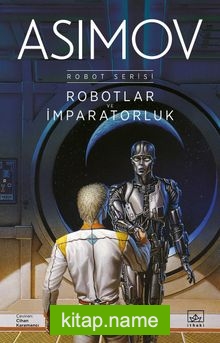 Robotlar ve İmparatorluk / Robot Serisi 4. Kitap