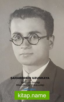 Şahabeddin Uzunkaya Şiirleri ve Şairliği Hikayeleri ve Hikayeciliği