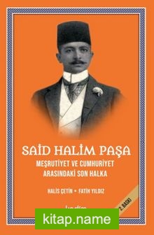 Said Halim Paşa- Meşrutiyet Ve Cumhuriyet Arasındaki Son Halka