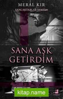 Sana Aşk Getirdim / Sancaktarlar Serisi 5