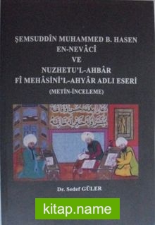 Şemsuddin Muhammed b. Hasen en-Nevaci ve Nuzhetu’l-Ahbar fi Mehasini’l-Ahyar adlı Eseri