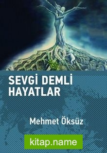 Sevgi Demli Hayatlar