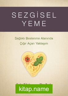 Sezgisel Yeme Sağlıklı Beslenme Alanında Çığır Açan Yaklaşım