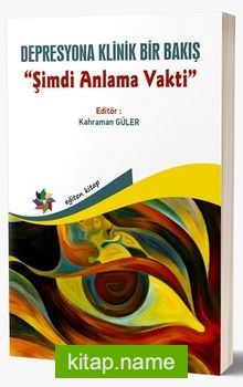 Şimdi Anlama Vakti Depresyona Klinik Bir Bakış