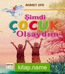 Şimdi Çocuk Olsaydım