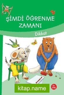 Şimdi Öğrenme Zamanı / Dikkat