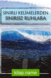 Sınırlı Kelimelerden Sınırsız Ruhlara