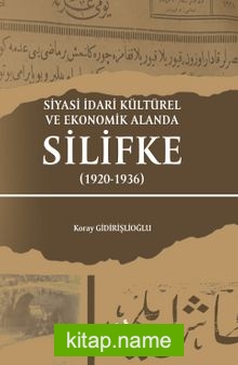 Siyasi İdari Kültürel ve Ekonomik Alanda Silifke (1920-1936)