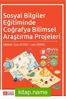 Sosyal Bilgiler Eğitiminde Coğrafya Bilimsel Araştırma Projeleri