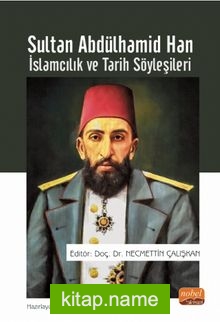 Sultan Abdülhamid Han İslamcılık ve Tarih Söyleşileri