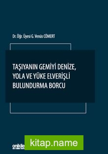 Taşıyanın Gemiyi Denize, Yola ve Yüke Elverişli Bulundurma Borcu
