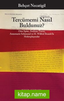 Tercümemi Nasıl Buldunuz? Otto Spies, Andreas Tietze, Annemarie Schimmel ve H. Wilfrid Brands’la Mektuplaşmalar