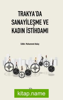 Trakya’da Sanayileşme ve Kadın İstihdamı