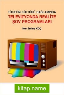 Tüketim Kültürü Bağlamında Televizyonda Realite Şov Programları