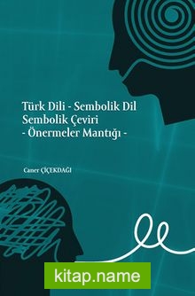 Türk Dili – Sembolik Dil Sembolik Çeviri Önermeler Mantığı