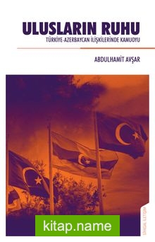Ulusların Ruhu Türkiye-Azerbaycan İlişkilerinde Kamuoyu