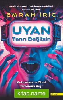 Uyan Tanrı Değilsin