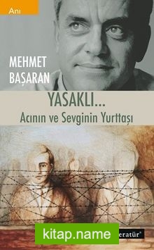 Yasaklı… Acının ve Sevginin Yurttaşı