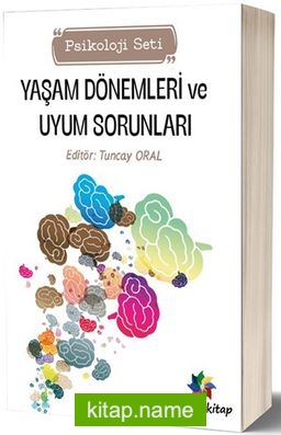 Yaşam Dönemleri ve Uyum Sorunları (Psikoloji Seti)