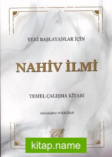 Yeni Başlayanlar İçin Nahiv İlmi Temel Çalışma Kitabı