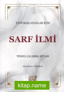 Yeni Başlayanlar İçin Sarf İlmi Temel Çalışma Kitabı