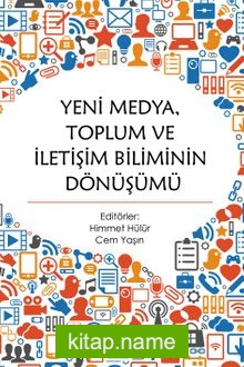 Yeni Medya, Toplum ve İletişim Biliminin Dönüşümü