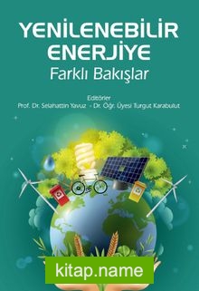 Yenilenebilir Enerjiye Farklı Bakışlar