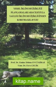 Yerel İklim Değişikliği Planlamaları Aracılığıyla Sağlığı İklim Değişikliklerinden Koruma Klavuzu