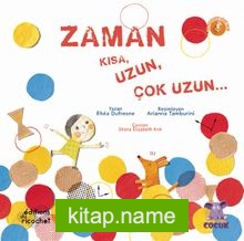 Zaman Kısa, Uzun, Çok Uzun